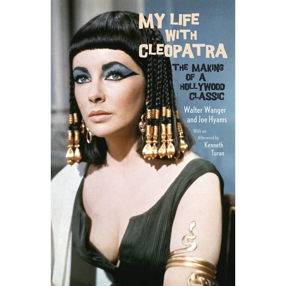 Pre-Owned My Life with Cleopatra: The Making of a Hollywood Classic (Paperback) 0345804058 9780345804051