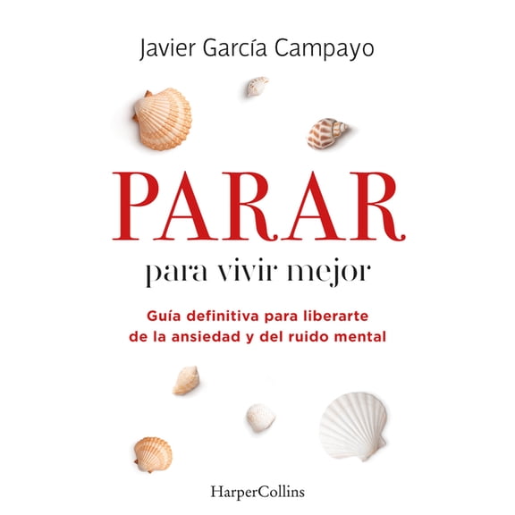Parar Para Vivir Mejor (to Live Better): GuÃa Definitiva Para Liberarte de la Ansiedad Y del Ruido Mental (Ultimate Guid, (Paperback)