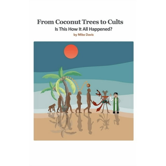 From Coconut Trees To Cults, (Paperback)