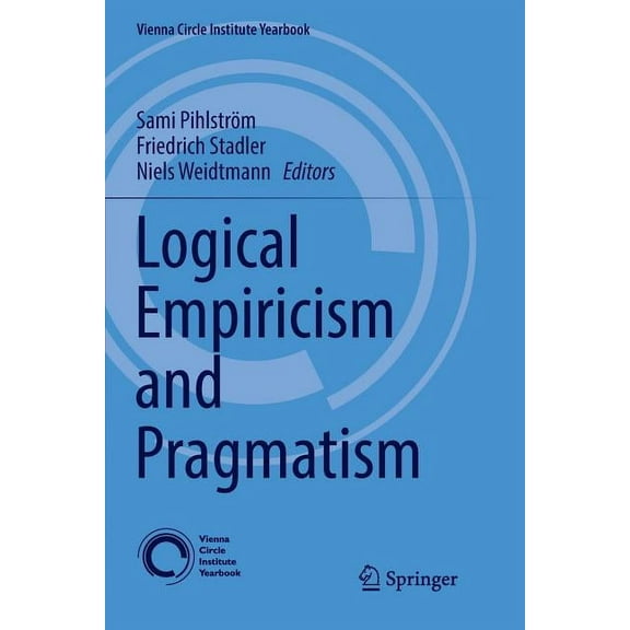 Vienna Circle Institute Yearbook Logical Empiricism and Pragmatism, Book 19, (Paperback)