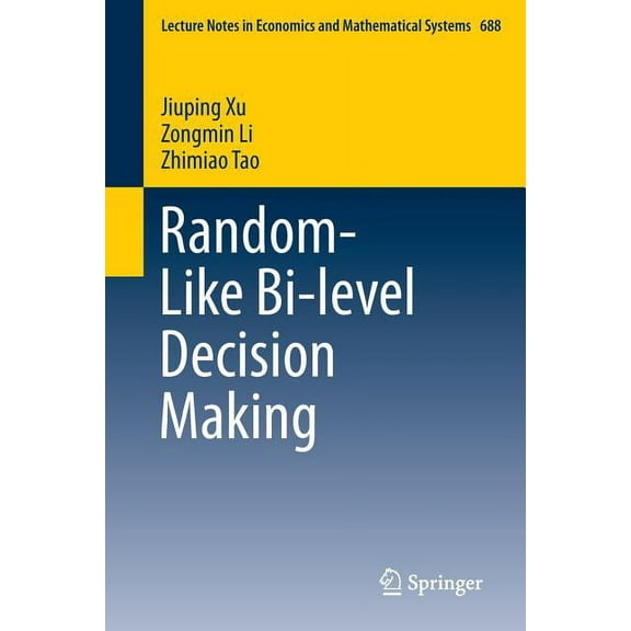 Lecture Notes in Economic and Mathematic Random-Like Bi-Level Decision Making, Book 688, (Paperback)