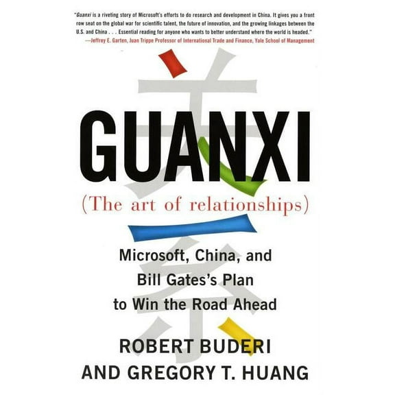 Guanxi (The Art of Relationships) : Microsoft, China, and the Plan to Win the Road Ahead (Paperback)