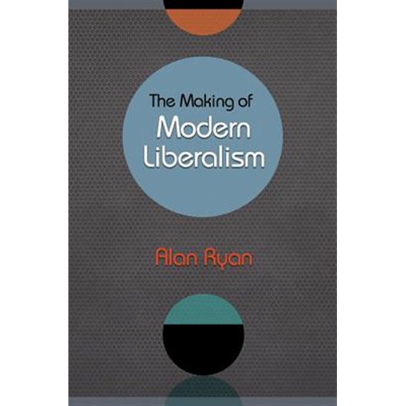 Pre-Owned The Making of Modern Liberalism, (Hardcover)