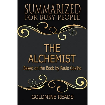 Summary: The Alchemist - Summarized for Busy People -