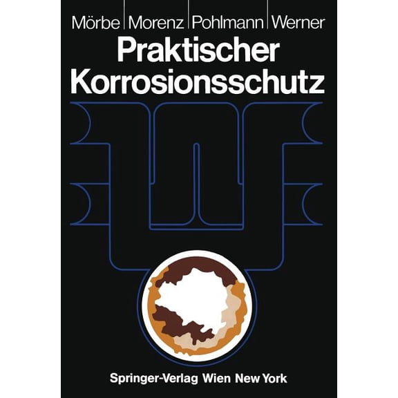 Praktischer Korrosionsschutz: Korrosionsschutz Wasserführender Anlagen, (Paperback)