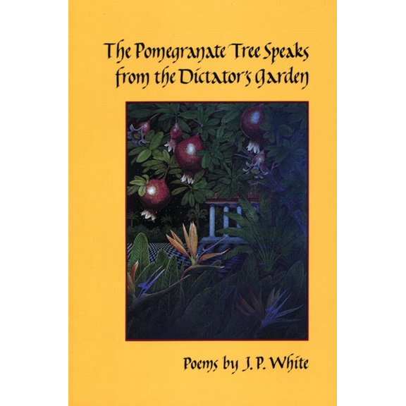 The Pomegranate Tree Speaks from the Dictator's Garden (Hardcover)