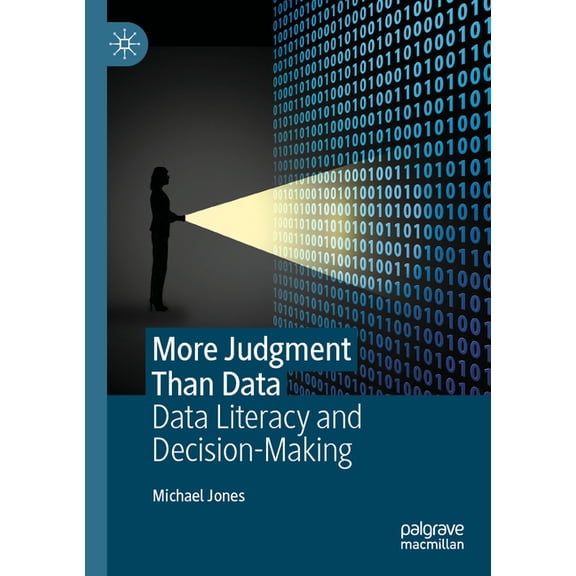 More Judgment Than Data: Data Literacy and Decision-Making, (Paperback)