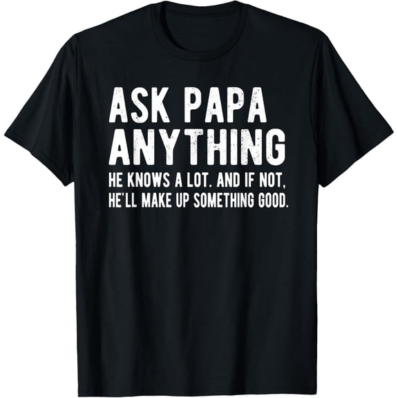 Ask Papa Anything Funny Dad Grandpa Mens T-Shirt