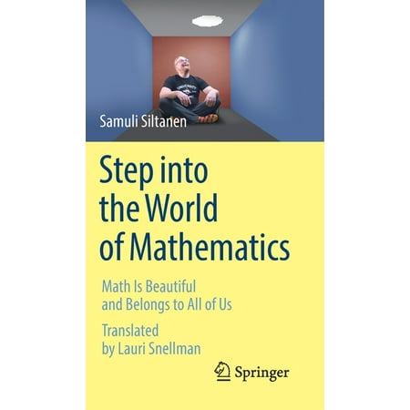 UPC: 9783030733421 | Step Into the World of Mathematics: Math Is Beautiful and Belongs to All of Us (Hardcover)