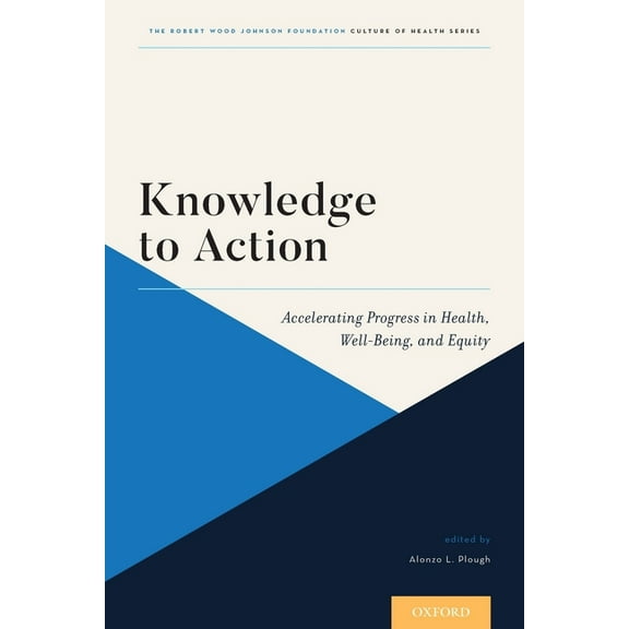 Culture of Health Knowledge to Action: Accelerating Progress in Health, Well-Being, and Equity, (Paperback)