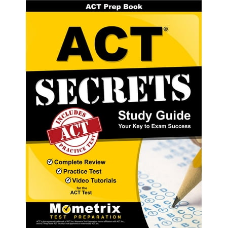 ACT Prep Book: ACT Secrets Study Guide : Complete Review, Practice Test, Video Tutorials for the ACT
