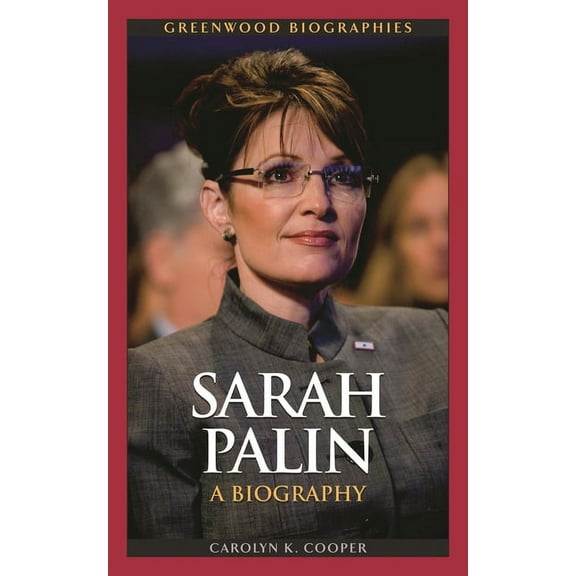 Greenwood Biographies Sarah Palin: A Biography, (Hardcover)
