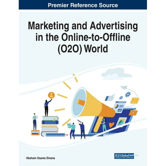 Marketing and Advertising in the Online-to-Offline (O2O) World, (Paperback)