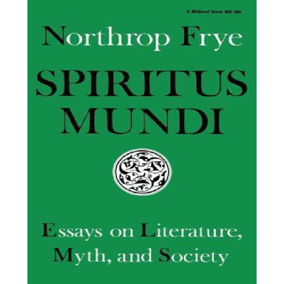 Spiritus Mundi, Essais sur la Littérature, le Mythe et la Société