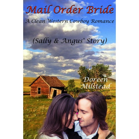 Mail Order Bride: Sally & Angus’ Story (A Clean Western Cowboy Romance) -