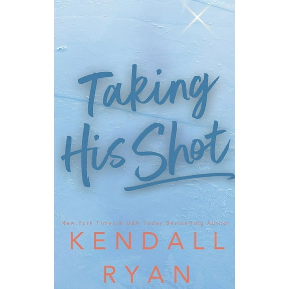 Taking His Shot -- Kendall Ryan
