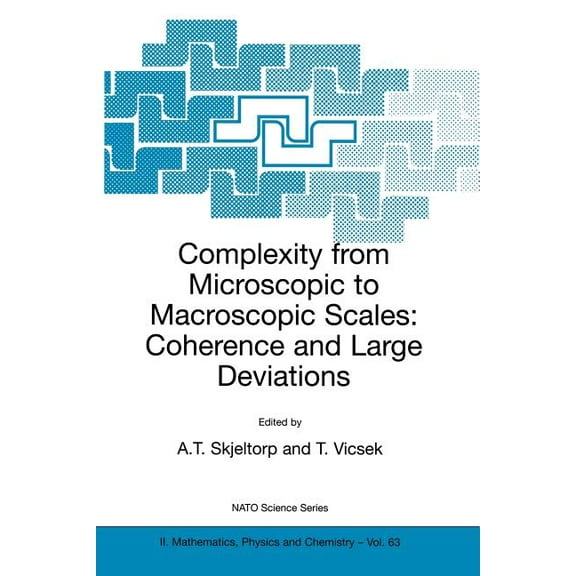 NATO Science Series II: Mathematics, Phy Complexity from Microscopic to Macroscopic Scales: Coherence and Large Deviations, Book 63, (Paperback)