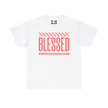 DJH Apparel | Blessed Is An Understatement Christian Unisex T-shirt