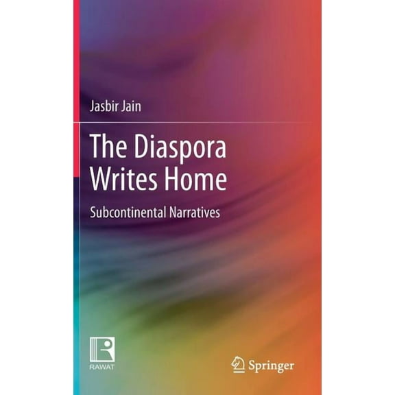 The Diaspora Writes Home: Subcontinental Narratives, (Hardcover)