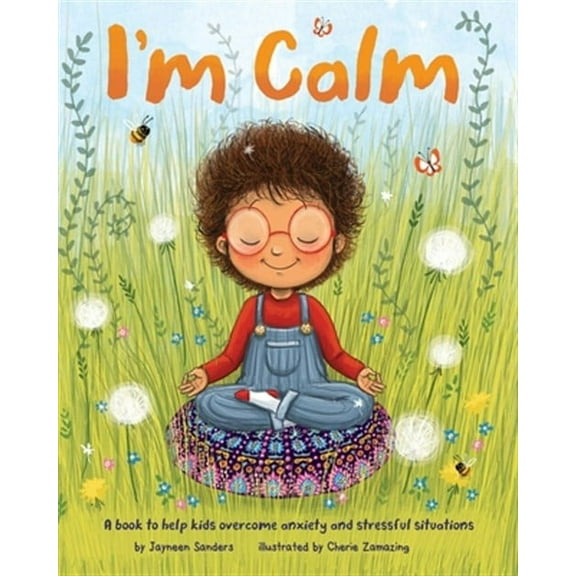 I'm Calm: A book to help kids overcome anxiety and stressful situations
