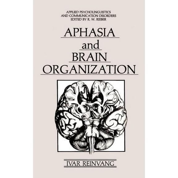 Applied Psycholinguistics and Communicat Aphasia and Brain Organization, (Hardcover)