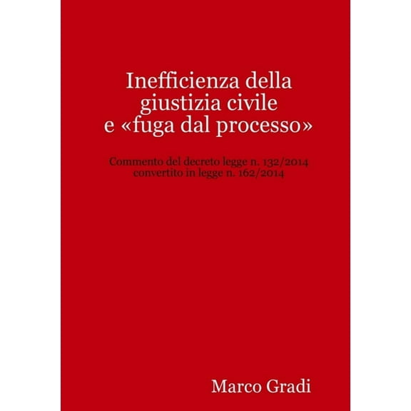 Inefficienza della giustizia civile e fuga dal processo, (Paperback)