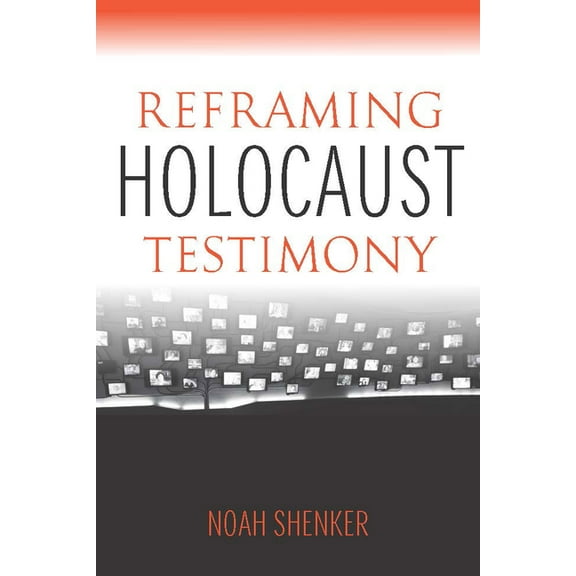 Modern Jewish Experience Reframing Holocaust Testimony, (Hardcover)