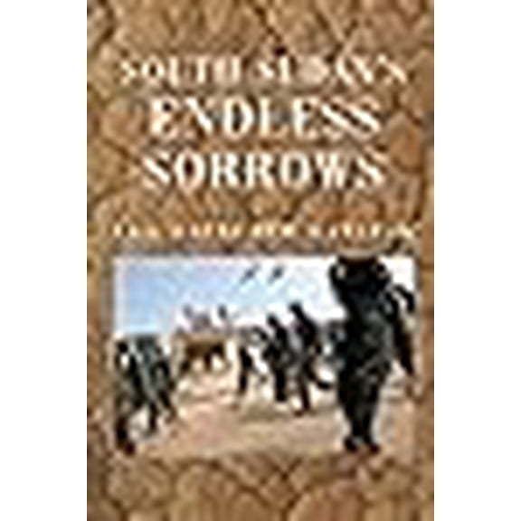 South Sudan's Endless Sorrows (Paperback)