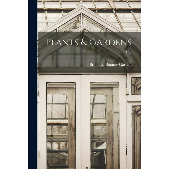 Plants & Gardens; 37.2, (Paperback)