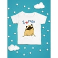 thumbnail image 3 of I Love Pugs T-Shirt Infant -Image by Shutterstock,  18 Months, 3 of 4