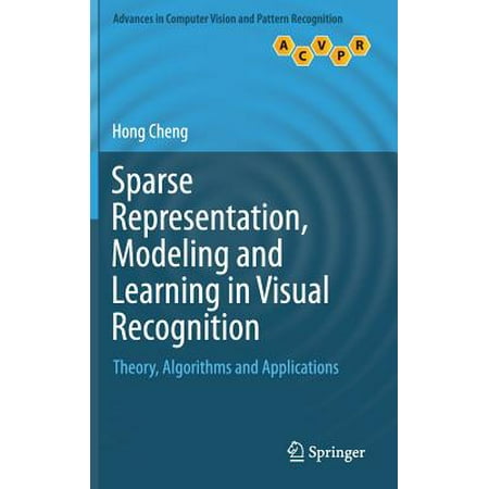 Sparse Representation, Modeling and Learning in Visual Recognition : Theory, Algorithms and