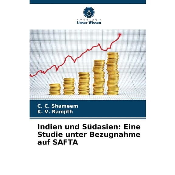 Indien und SÃ¼dasien: Eine Studie unter Bezugnahme auf SAFTA, (Paperback)