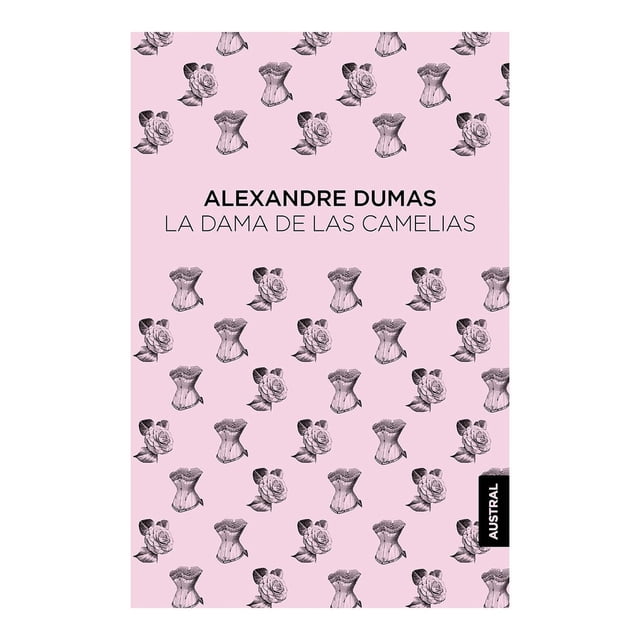 Libro La Dama De Las Camelias Tapa Blanda, Autor Alexandre Dumas, Editorial Austral Mexico