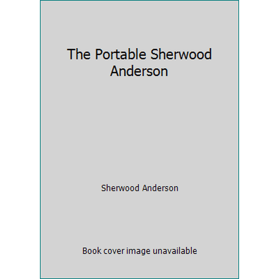 Pre-Owned The Portable Sherwood Anderson (Paperback) 0670010766 9780670010769