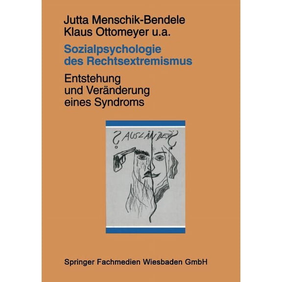 Sozialpsychologie Des Rechtsextremismus: Entstehung Und VerÃ¤nderung Eines Syndroms, (Paperback)