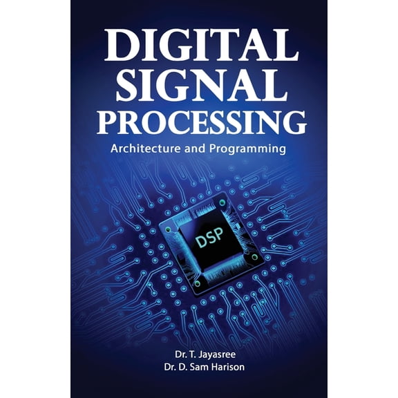 Digital Signal Processing Architecture and Programming, (Paperback)