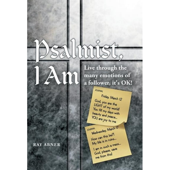 Psalmist, I Am: Live Through the Many Emotions of a Follower, It's Ok!, (Hardcover)