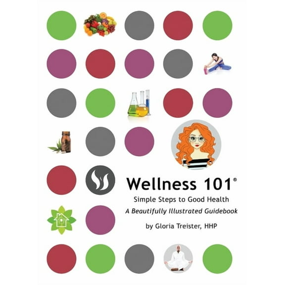 Wellness 101: Simple Steps to Good Health, (Hardcover)