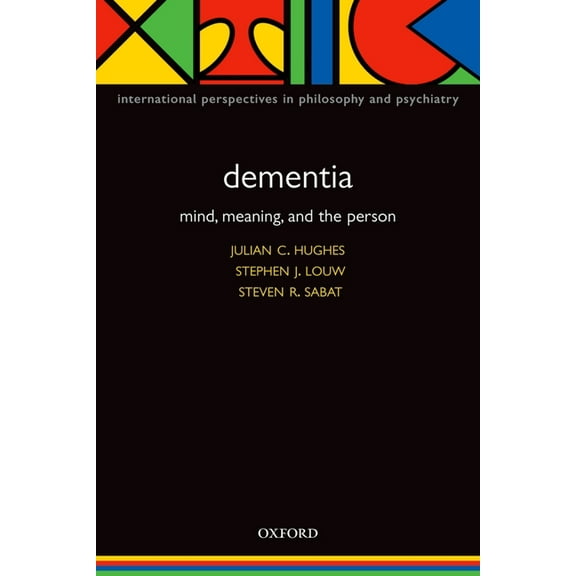 International Perspectives in Philosophy Dementia: Mind, Meaning, and the Person, (Paperback)