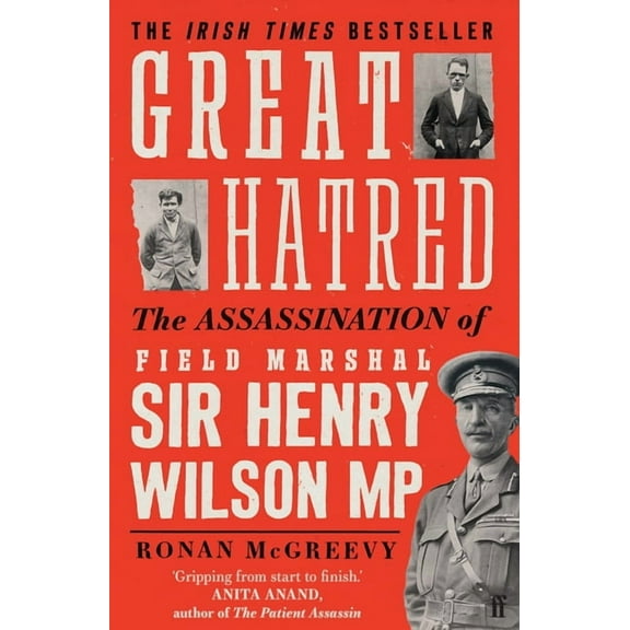 Great Hatred: The Assassination of Field Marshal Sir Henry Wilson MP, (Paperback)