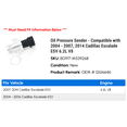 thumbnail image 2 of Pressure Sender - Compatible with 2004 - 2007, 2014 Cadillac Escalade ESV 6.2L V8 2005 2006, 2 of 2