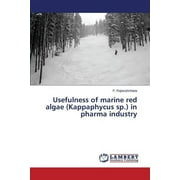 Usefulness of marine red algae (Kappaphycus sp.) in pharma industry (Paperback)