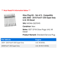 thumbnail image 2 of Glow Plug Kit - Set of 8 - Compatible with 2008 - 2010 Ford F-250 Super Duty 6.4L V8 Diesel 2009, 2 of 2