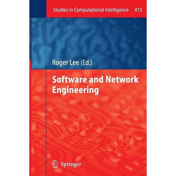 Studies in Computational Intelligence Software and Network Engineering, Book 413, (Paperback)