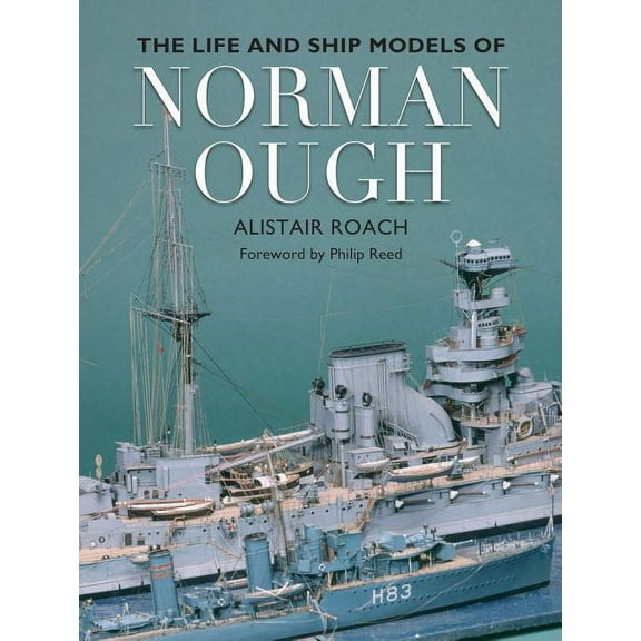 The Life and Ship Models of Norman Ough, (Hardcover)