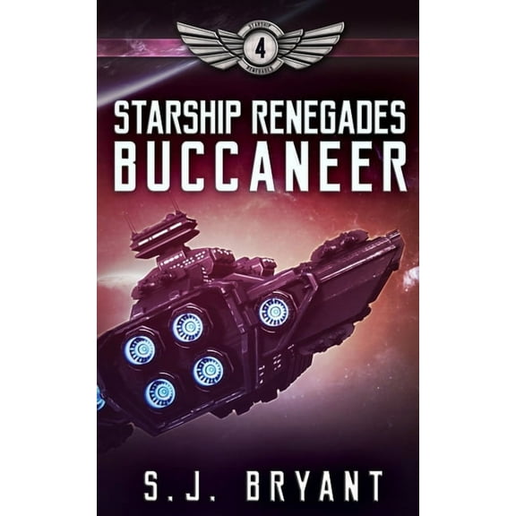 Starship Renegades: Starship Renegades: Buccaneer (Paperback)