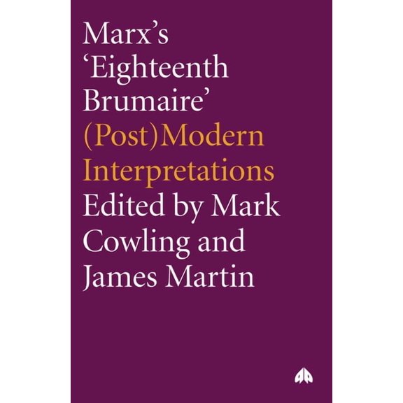 Marx's 'Eighteenth Brumaire': (Post)Modern Interpretations, (Paperback)