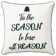thumbnail image 2 of Rizzy Home Holiday Ivory/Green Sentiment - "Tis The Season To Lose All Reason" Cotton 20"x20" Poly Filled Decorative Throw Pillow, 2 of 5