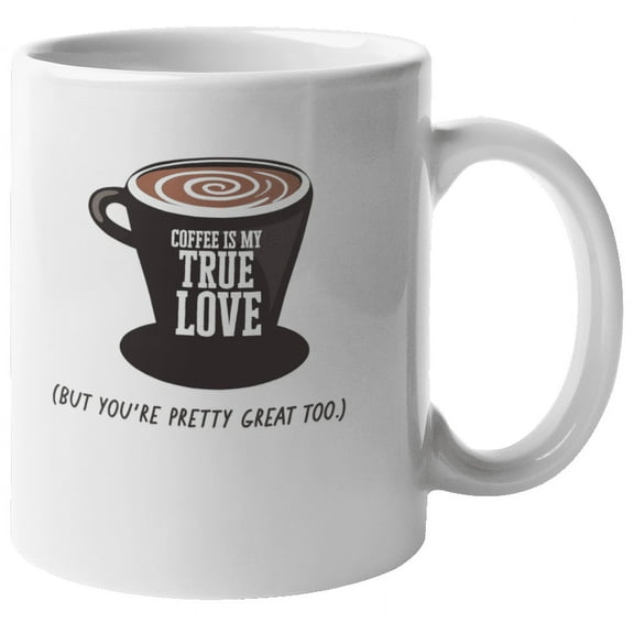 Coffee Is My True Love Coffee & Tea Mug for Boss Lady & Co-Worker (11oz)