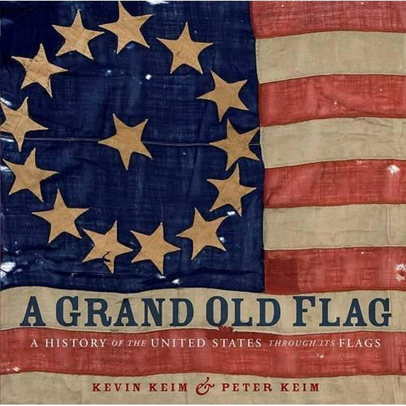 Pre-Owned A Grand Old Flag: A History of the United States Through its Flags (Hardcover) 0756628474 9780756628475